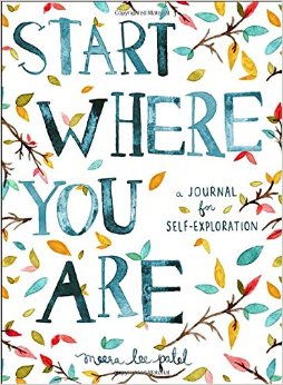 Start Where You Are A Journal for Self-Exploration
