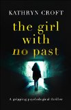 The Girl With No Past A gripping psychological thriller