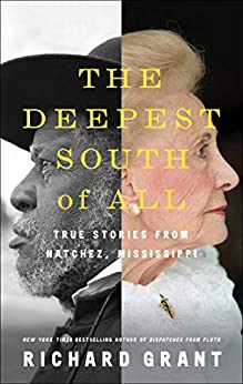 The Deepest South of All: True Stories from Natchez, Mississippi