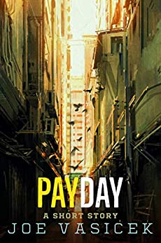 Payday: A Short Story (Free Short Story Singles)