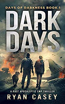Dark Days: A Post Apocalyptic EMP Thriller (Days of Darkness Book 1)