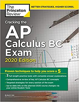 Cracking the AP Calculus BC Exam, 2020 Edition: Practice Tests & Proven Techniques to Help You Score a 5 (College Test Preparation)