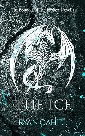 The Ice: The Bound and The Broken Novella