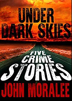 Under Dark Skies: Five Crime Short Stories