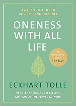 Oneness With All Life: Find your purpose in 2020 with the international bestselling author of A New Earth & The Power of Now