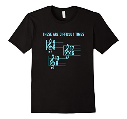 Funny Music Teacher These Are Difficult Times T Shirt