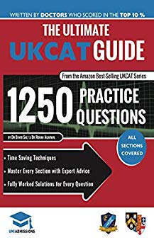 The Ultimate UKCAT Guide: 1250 Practice Questions: Fully Worked Solutions, Time Saving Techniques, Score Boosting Strategies, Includes new Decision Making Section, 2018 Edition Book, UniAdmissions