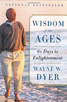 Wisdom of the Ages: A Modern Master Brings Eternal Truths into Everyday Life