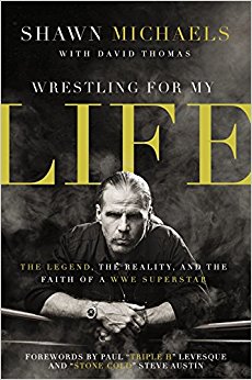 Wrestling for My Life: The Legend, the Reality, and the Faith of a WWE Superstar
