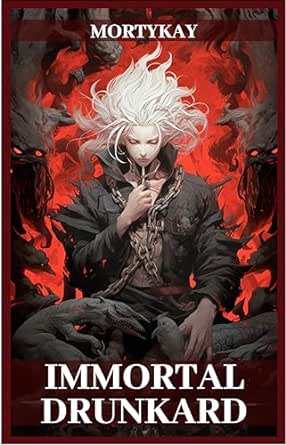 Immortal Drunkard: Cultivation Adventure & Xianxia Progression Fantasy (Volume 1)