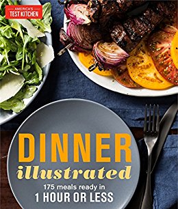 Dinner Illustrated: 175 Meals Ready in 1 Hour or Less