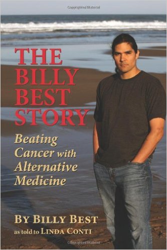 The Billy Best Story Beating Cancer with Alternative Medicine