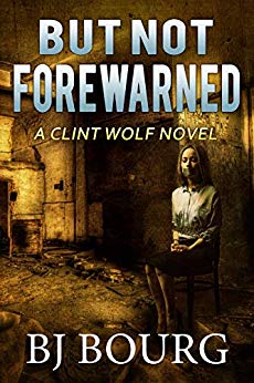 But Not Forewarned: A Clint Wolf Novel (Clint Wolf Mystery Series Book 11)