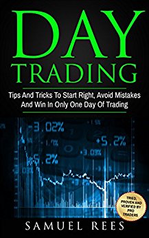 DAY TRADING: Tips And Tricks To Start Right, Avoid Mistakes And Win With Day Trading