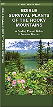 Edible Survival Plants of the Rocky Mountains: A Folding Pocket Guide to Familiar Species (Outdoor Skills and Preparedness)