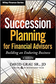 Succession Planning for Financial Advisors,   Website: Building an Enduring Business (Wiley Finance)