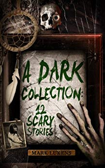 A Dark Collection: 12 Scary Stories