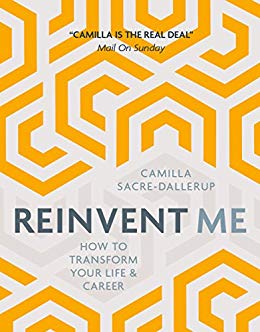 Reinvent Me: How to Transform Your Life and Career