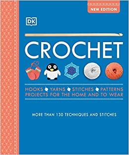 Crochet: Over 130 Techniques and Stitches