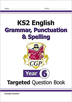 KS2 English Targeted Question Book: Grammar, Punctuation & Spelling - Year 6 (CGP KS2 English)