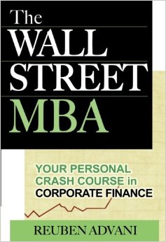 The Wall Street MBA Your Personal Crash Course in Corporate Finance