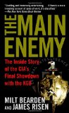 The Main Enemy The Inside Story of the CIAs Final Showdown with the KGB