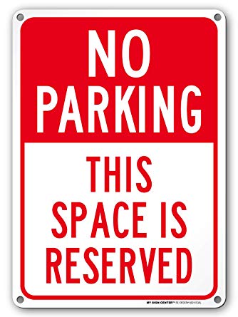 No Parking This Space is Reserved Sign - 10"x14" - .040 Rust Free Aluminum - Made in USA - UV Protected and Weatherproof - A82-613AL