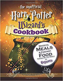 The Unofficial Harry Potter Wizard's Cookbook: Magical meals & Fantasy Food Inspired By The World of Hogwarts