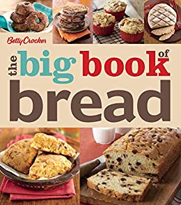 Betty Crocker: The Big Book of Bread (Betty Crocker Big Books 19)