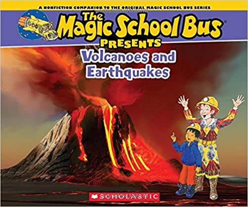 The Magic School Bus Presents: Volcanoes & Earthquakes: A Nonfiction Companion to the Original Magic School Bus Series