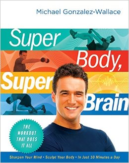 Super Body, Super Brain: The Workout That Does It All