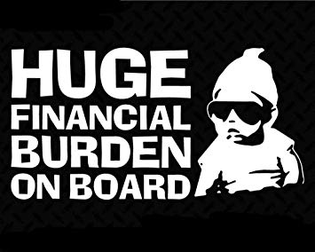 Huge Financial Burden on Board Funny Baby Carlos JDM Decal Vinyl Sticker|Cars Trucks Vans Walls Laptop| White |6.5 x 3.5 in|CCI1440