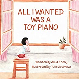 All I Wanted Was a Toy Piano: A Heartwarming Bedtime Story for Mother's Day