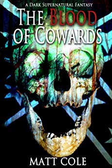 The Blood of Cowards: A Dark Supernatural Fantasy