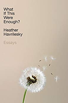 What If This Were Enough?: Essays