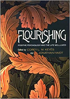 Flourishing: Positive Psychology and the Life Well-Lived