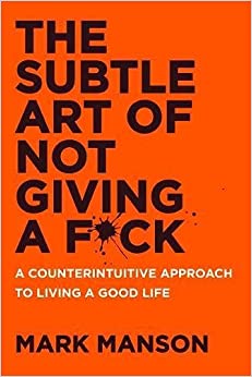 The Subtle Art of Not Giving a F*ck: A Counterintuitive Approach to Living a Good Life Paperback – 5 January 2021