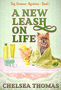 A New Leash on Life (Dog Groomer Mysteries Book 1)