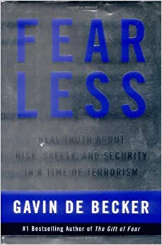 Fear Less: Real Truth About Risk, Safety, and Security in a Time of Terrorism