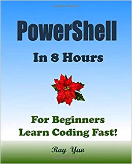 PowerShell In 8 Hours, For Beginners, Learn Coding Fast!