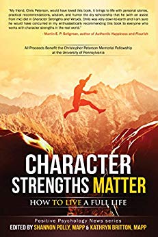 Character Strengths Matter: How to Live a Full Life (Positive Psychology News)