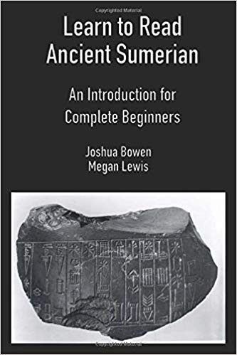 Learn to Read Ancient Sumerian: An Introduction for Complete Beginners.