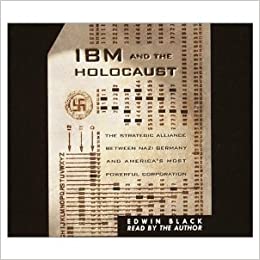IBM and the Holocaust: The Strategic Alliance Between Nazi Germany and America's Most Powerful Corporation [Audiobook] (Audio CD)