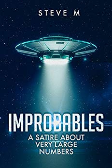 IMPROBABLES: a satire about very large numbers (The History Department Book 0)