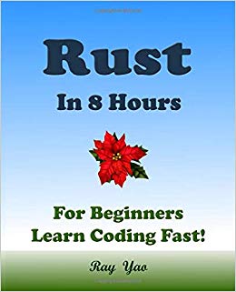 RUST: In 8 Hours, For Beginners, Learn Coding Fast!