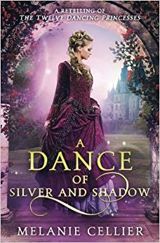 A Dance of Silver and Shadow: A Retelling of The Twelve Dancing Princesses (Beyond the Four Kingdoms) (Volume 1)