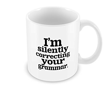Geek Details I'm Silently Correcting Your Grammar Coffee Mug, 11 Oz, White