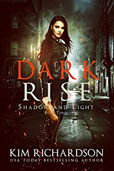 Dark Rise: A Snarky Urban Fantasy Series (Shadow and Light Book 3)