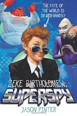 Zeke Bartholomew: Superspy!