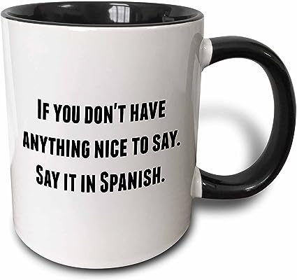 3dRose If You Don't Have Anything Nice to Say It in Spanish Ceramic Mug, 1 Count (Pack of 1), Black